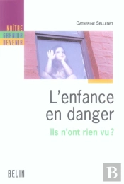 L'Enfance En Danger ; Ils N'Ont Rien Vu