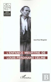 L'Enfance Meurtrie De Louis-Ferdinand Celine