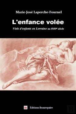 Bertrand.pt - L'Enfance Volée : Viols D'Enfants En Lorraine Au 18e Siècle
