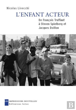 Bertrand.pt - L'Enfant Acteur ; De François Truffaut À Steven Spielberg Et Jacques Doillon