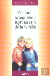 L'Enfant Acteur Et/Ou Sujet Au Sein De La Famille