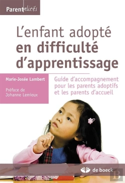 Bertrand.pt - L'Enfant Adopte En Difficulte D'Apprentissage Guide D'Accompagnement Pour Les Parents Adoptifs Et Le