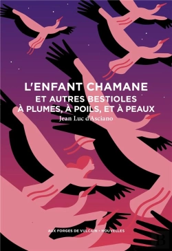 Bertrand.pt - L'Enfant Chamane Et Autres Bestioles À Plumes, À Poils, Et À Peaux