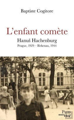 Bertrand.pt - L'Enfant Comète : Hanus Hachenburg : Prague, 1929 - Birkenau, 1944