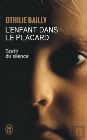 L'Enfant Dans Le Placard ; Sortir Du Silence