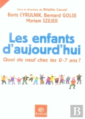 L'Enfant D'Aujourd'Hui ; Quoi De Neuf Chez Les 0-7 Ans