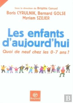 Bertrand.pt - L'Enfant D'Aujourd'Hui ; Quoi De Neuf Chez Les 0-7 Ans