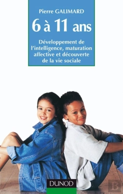 Bertrand.pt - L'Enfant De 6 À 11 Ans - 5ème Édition : Développement De L'Intelligence, Maturation Affective Et Découverte De La Vie Sociale