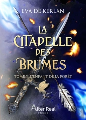 L'Enfant De La Forêt : La Citadelle Des Brumes