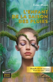 L'Enfant De La Saison Des Pluies - Medaille D'Or Du Concours Vivons Les Mots ! 2022