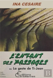 L'Enfant Des Passages Ou La Geste De Ti Jean