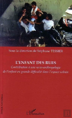 Bertrand.pt - L'Enfant Des Rues ; Contribution A Une Socio-Anthropologie De L'Enfant En Grande Difficulte Dans L'Espace Urbain