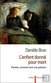 L'Enfant Donné Pour Mort ; Parent, Comment Vivre Une Guérison