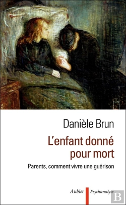 Bertrand.pt - L'Enfant Donné Pour Mort ; Parent, Comment Vivre Une Guérison