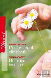 L'Enfant Dont Elle Revait - Un Plaisir Insense