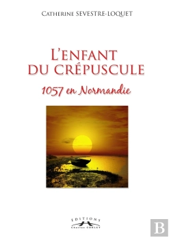 Bertrand.pt - L'Enfant Du Crépuscule ; 1057 En Normandie