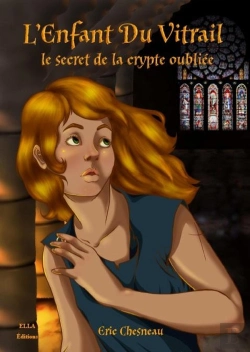 Bertrand.pt - L'Enfant Du Vitrail ; Le Secret De La Crypte Oubliée
