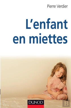 Bertrand.pt - L'Enfant En Miettes ; L'Aide Sociale À L'Enfance : Bilan Et Perspectives (4e Édition)