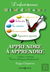 L'Enfant Epanoui : La Methode Des 5 Couleurs : Apprendre A Apprendre