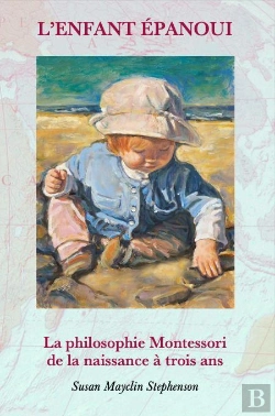 Bertrand.pt - L'Enfant Épanoui : La Philosophie Montessori De La Naissance À Trois Ans