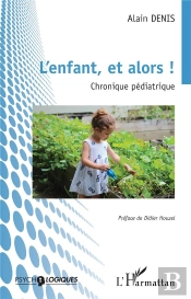 L'Enfant, Et Alors ! Chronique Pédiatrique