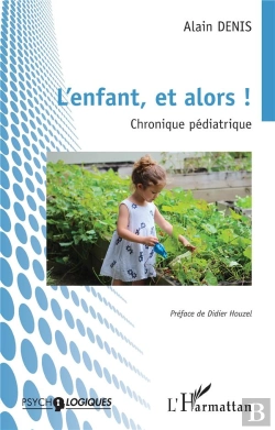 Bertrand.pt - L'Enfant, Et Alors ! Chronique Pédiatrique