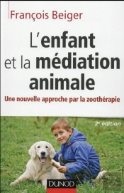 L'Enfant Et La Médiation Animale ; Une Nouvelle Approche Par La Zoothérapie