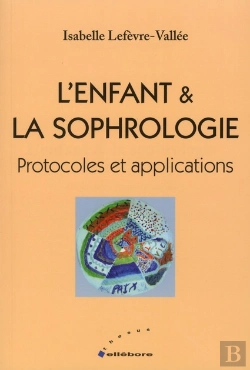 Bertrand.pt - L'Enfant Et La Sophrologie ; Protocoles Et Applications