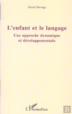 Bertrand.pt - L'Enfant Et Le Langage ; Une Approche Dynamique Et Developpementale