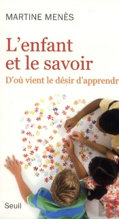L'Enfant Et Le Savoir ; D'Où Vient Le Désir D'Appendre ?
