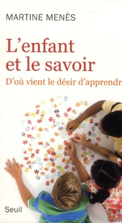 Bertrand.pt - L'Enfant Et Le Savoir ; D'Où Vient Le Désir D'Appendre ?