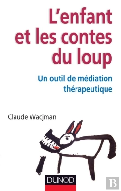 Bertrand.pt - L'Enfant Et Les Contes Du Loup ; Un Outil De Médiation Thérapeutique