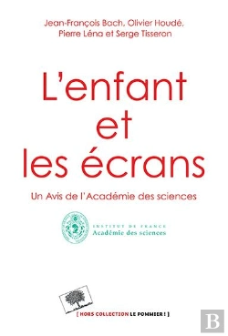 Bertrand.pt - L'Enfant Et Les Écrans ; Avis De L'Académie Des Sciences