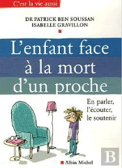 L'Enfant Face À La Mort D'Un Proche : En Parler, L'Écouter, Le Soutenir