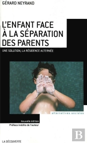 L'Enfant Face À La Séparation Des Parents ; Une Solution, La Résidence Alternée