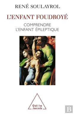 Bertrand.pt - L'Enfant Foudroye ; Comprendre L'Enfant Epileptique