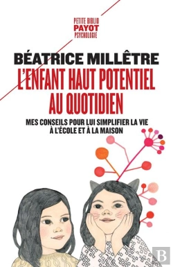 Bertrand.pt - L'Enfant Haut Potentiel Au Quotidien : Mes Conseils Pour Lui Simplifier La Vie À L'École Et A La Maison