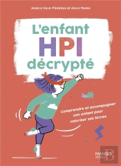 L'Enfant Hpi Décrypté : Comprendre Et Accompagner Son Enfant Pour Valoriser Ses Forces