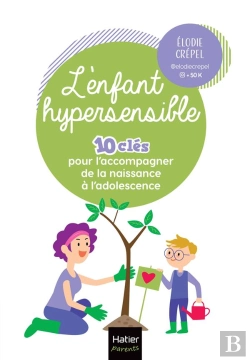 Bertrand.pt - L'Enfant Hypersensible : 10 Clés Pour L'Accompagner De La Naissance À L'Adolescence