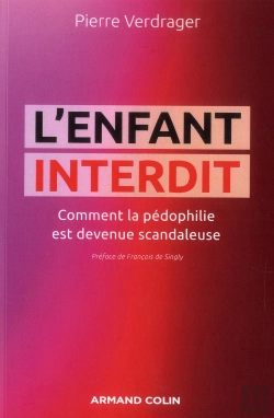 Bertrand.pt - L'Enfant Interdit ; Comment La Pédophilie Est Devenue Scandaleuse