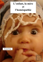 L'Enfant, La Mère Et L'Homéopathie