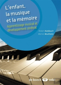 Bertrand.pt - L'Enfant, La Musique Et La Mémoire ; Apprentissage Musical Et Développement Cérébral