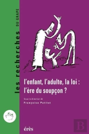 L'Enfant, L'Adulte, La Loi ; L'Ère Du Soupçon ?