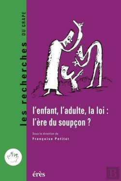 Bertrand.pt - L'Enfant, L'Adulte, La Loi ; L'Ère Du Soupçon ?