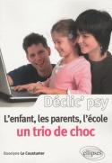 L'Enfant, Les Parents, L'École : Un Trio De Choc !