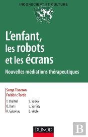 L'Enfant, Les Robots Et Les Écrans ; Nouvelles Médiations Thérapeutiques
