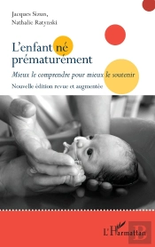 L'Enfant Né Prématurément : Mieux Le Comprendre Pour Mieux Le Soutenir