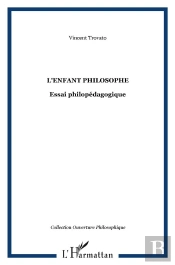 L'Enfant Philosophe ; Essai Philopedagogique