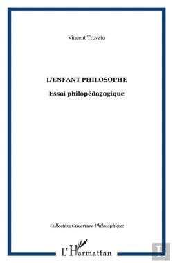 Bertrand.pt - L'Enfant Philosophe ; Essai Philopedagogique