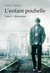 L'Enfant Poubelle T.2 ; Rencontres
